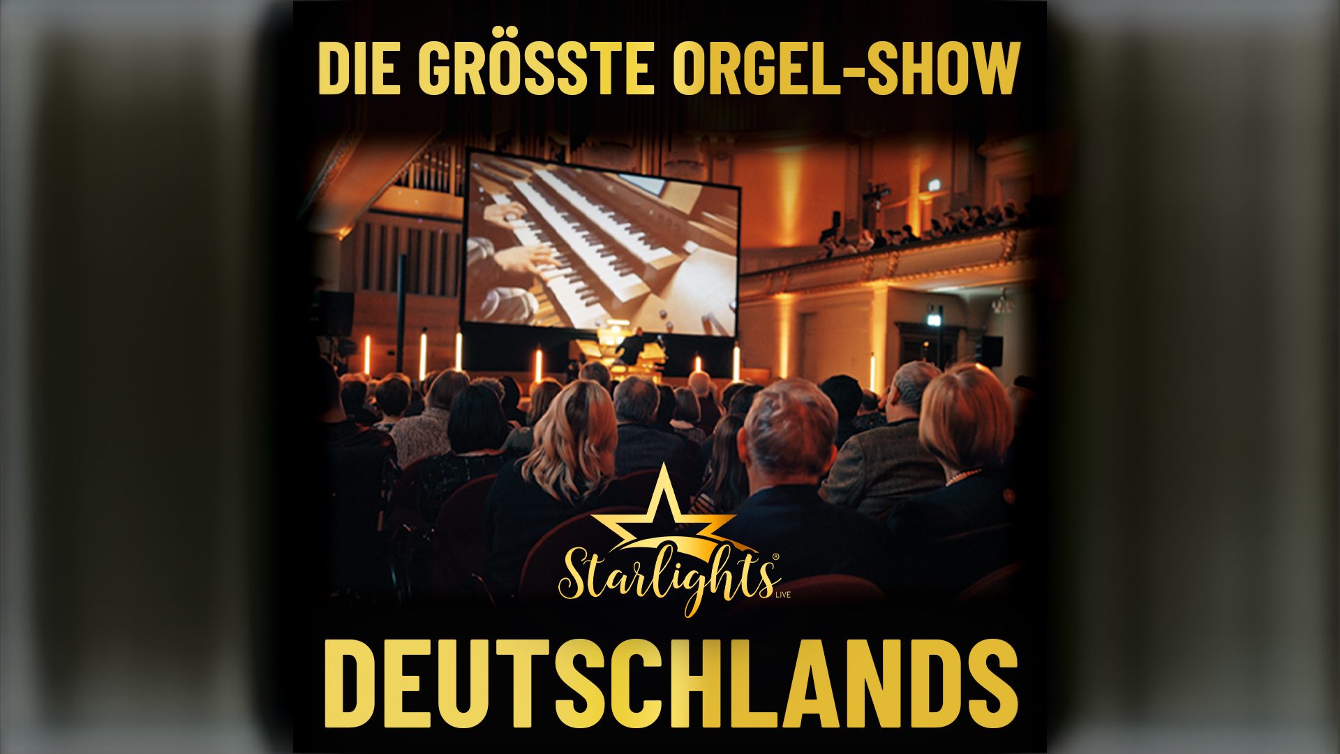 Starlights Live – Die größte Orgel-Show Deutschlands und deinem Musikwunsch