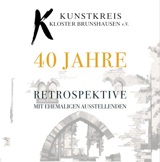 Ausstellung: 40 Jahre Kunstkreis Kloster Brunshausen – Retrospektive