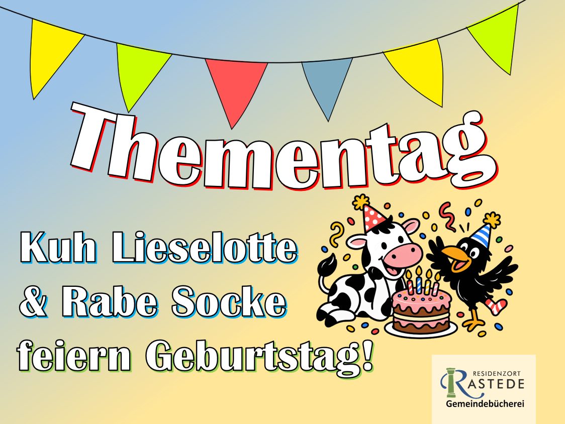 Thementag: "Kuh Lieselotte und Rabe Socke feiern Geburtstag!"