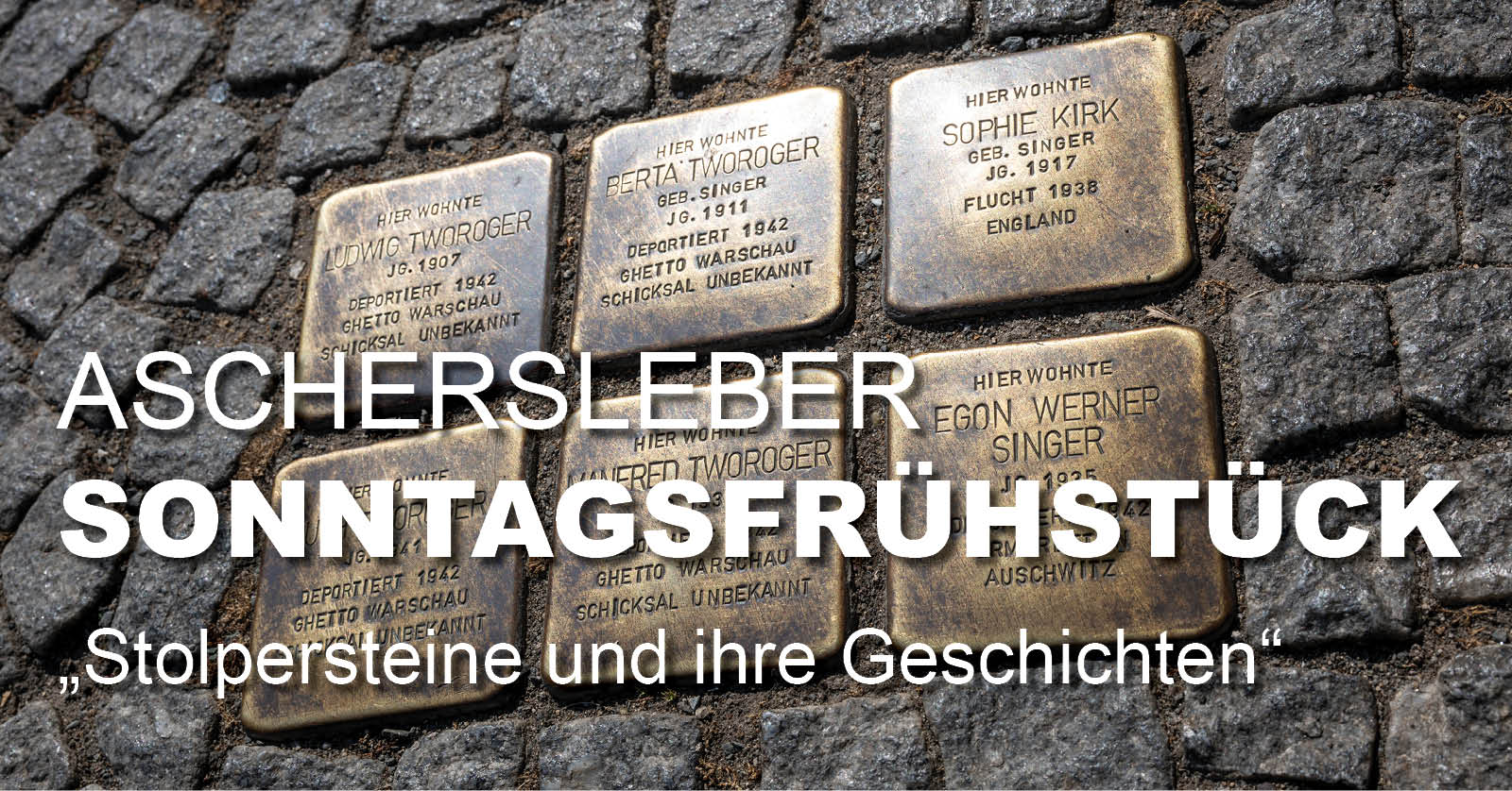 Aschersleber Sonntagsfrühstück inkl. Stadtführung "Stolpersteine und ihre Geschichten"